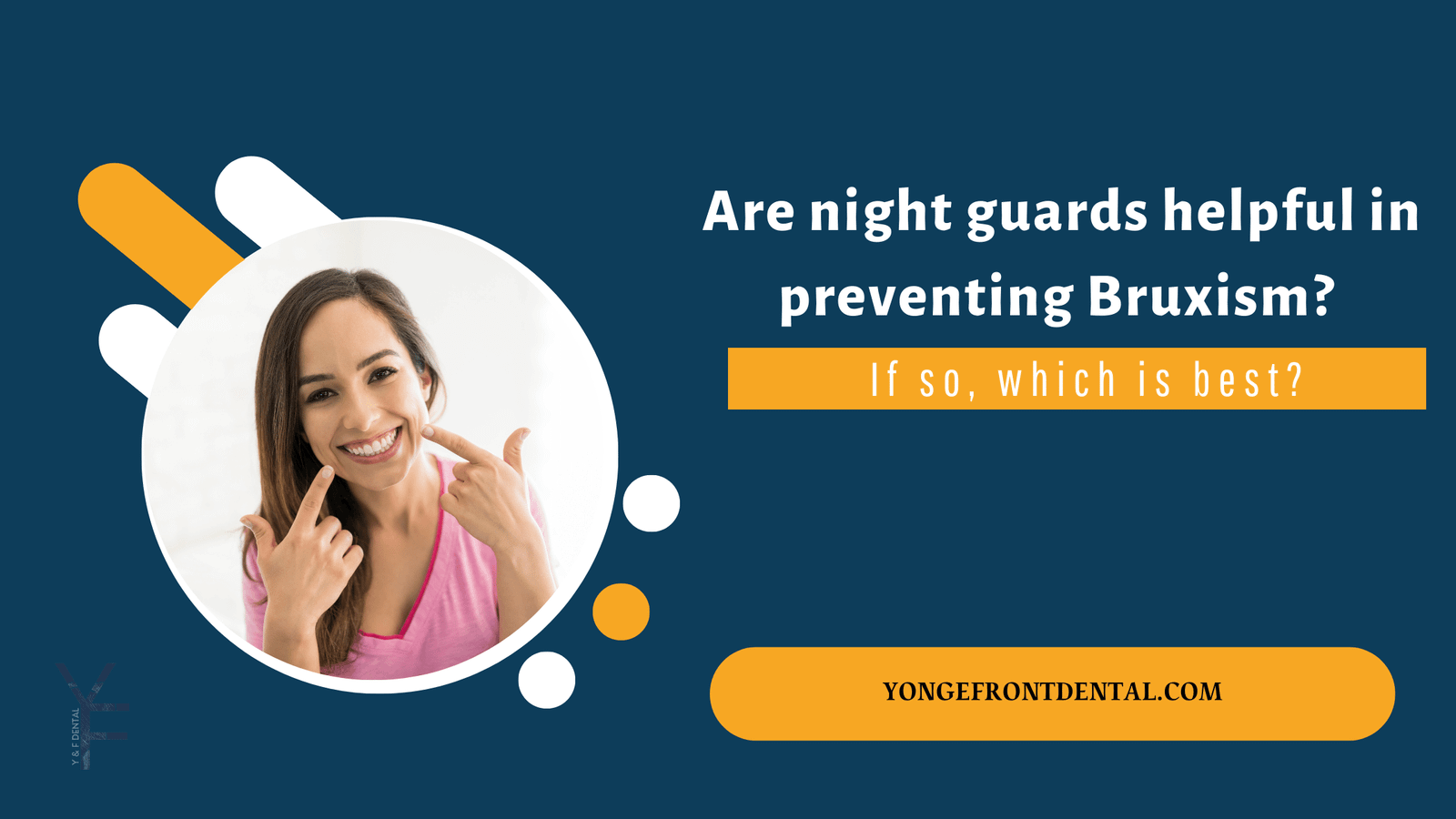 Are night guards helpful in preventing Bruxism? If so, which is best?
